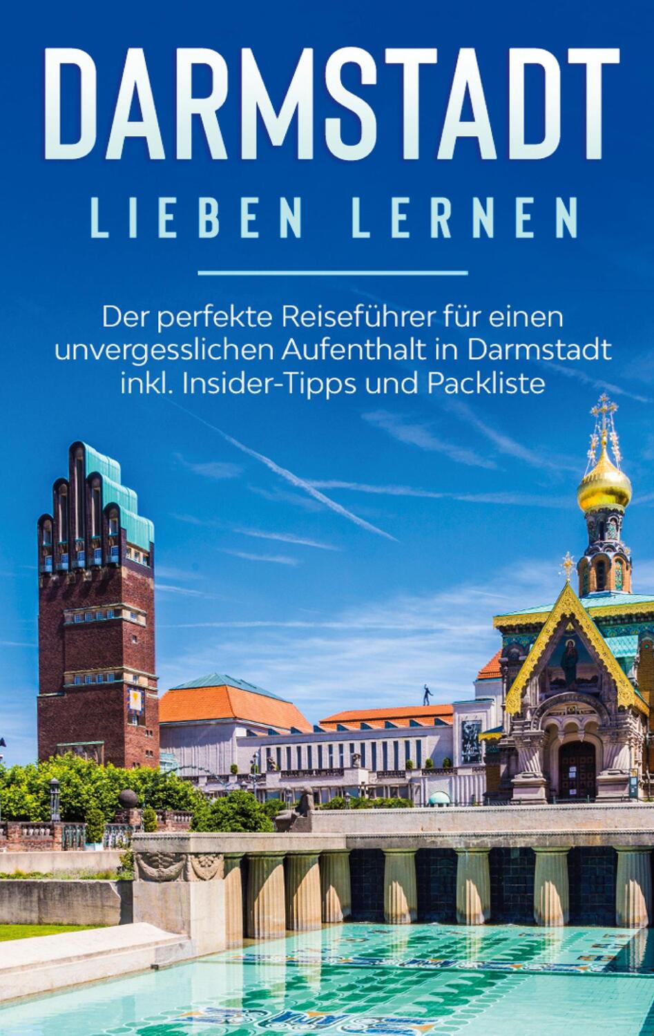 Cover: 9783751969277 | Darmstadt lieben lernen: Der perfekte Reiseführer für einen...