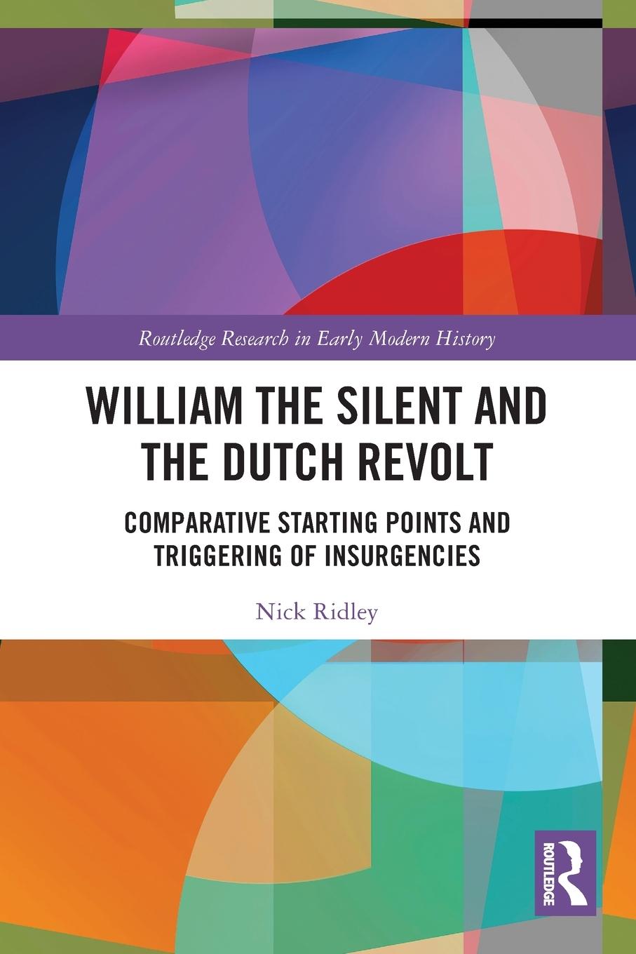 Cover: 9780367623616 | William the Silent and the Dutch Revolt | Nick Ridley | Taschenbuch