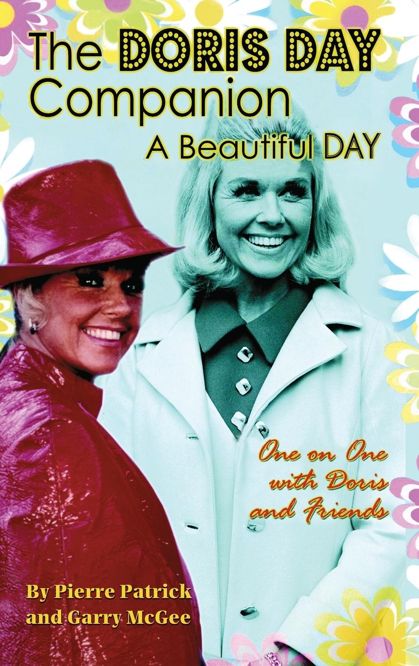 Cover: 9781629330310 | The Doris Day Companion | A Beautiful Day | Pierre Patrick (u. a.)