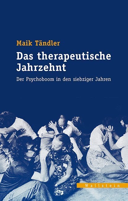 Cover: 9783835318502 | Das therapeutische Jahrzehnt | Der Psychoboom in den siebziger Jahren