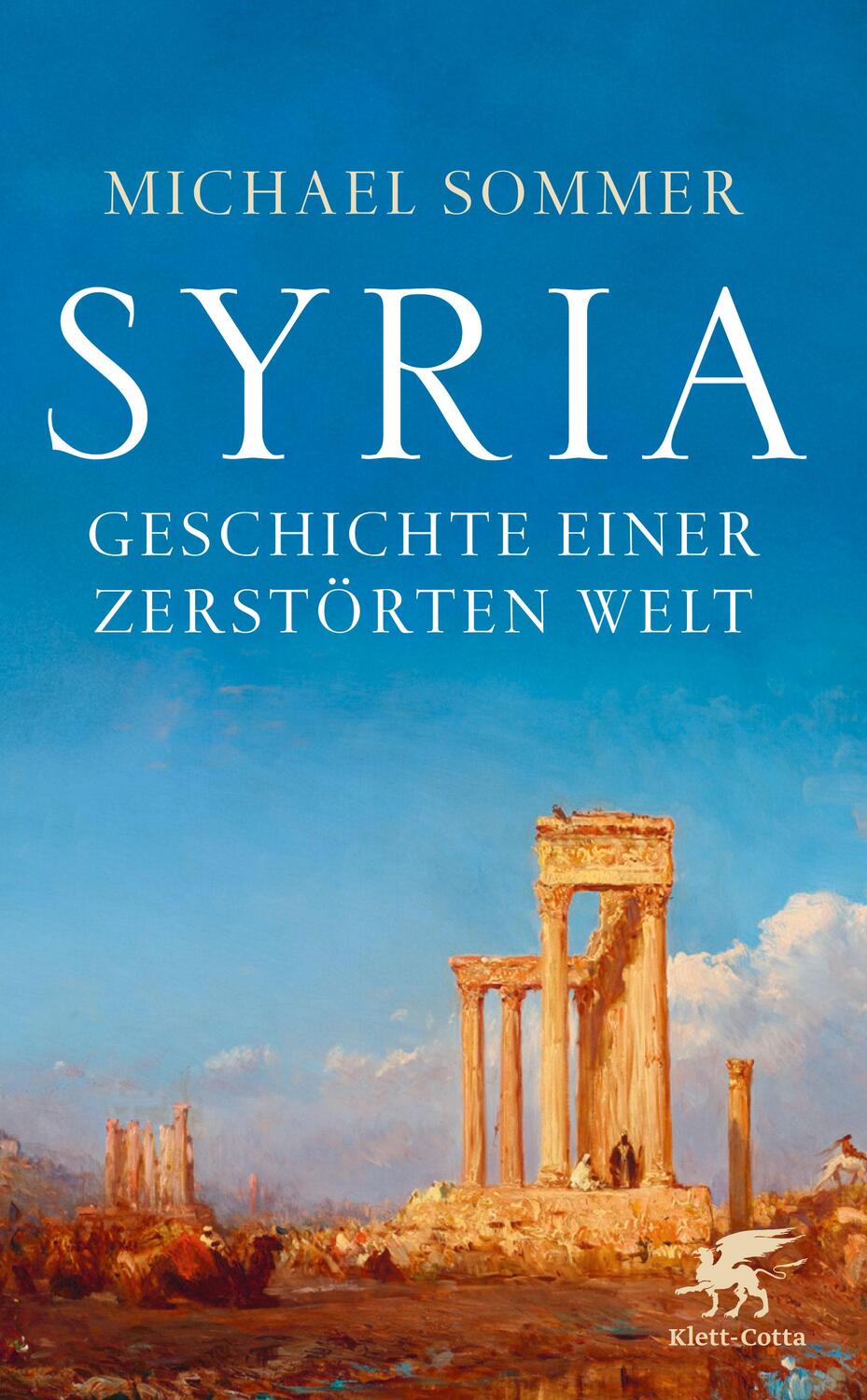 Cover: 9783608949773 | Syria | Geschichte einer zerstörten Welt | Michael Sommer | Buch