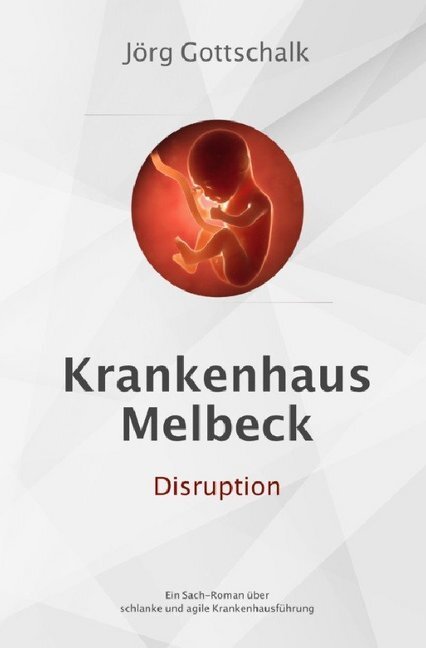 Cover: 9783750279957 | Krankenhaus Melbeck - Disruption | Jörg Gottschalk | Taschenbuch
