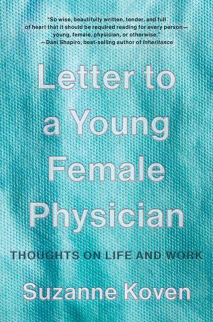 Cover: 9781324021902 | Letter to a Young Female Physician: Thoughts on Life and Work | Koven
