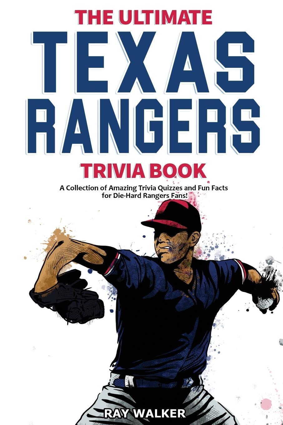 Cover: 9781953563958 | The Ultimate Texas Rangers Trivia Book | Ray Walker | Taschenbuch
