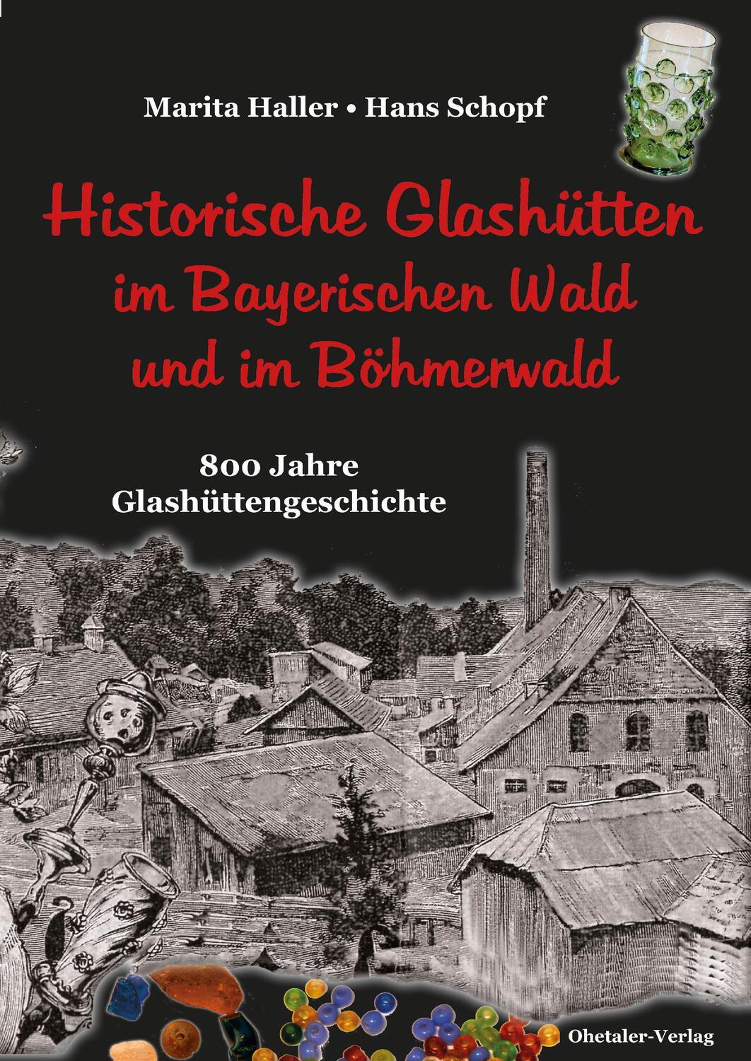 Cover: 9783955110840 | Historische Glashütten im Bayerischen Wald und im Böhmerwald | Buch