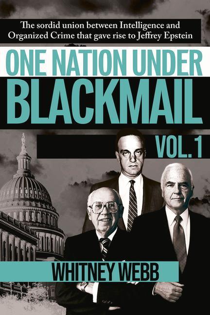 Cover: 9781634243018 | One Nation Under Blackmail: The Sordid Union Between Intelligence...