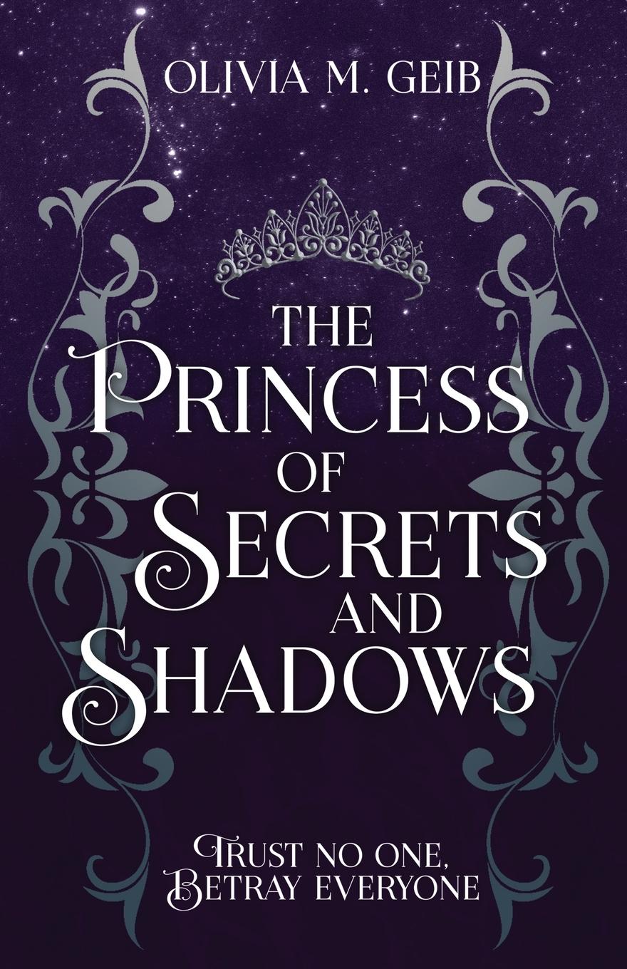 Cover: 9781738047239 | The Princess of Secrets &amp; Shadows | Trust No One, Betray Everyone