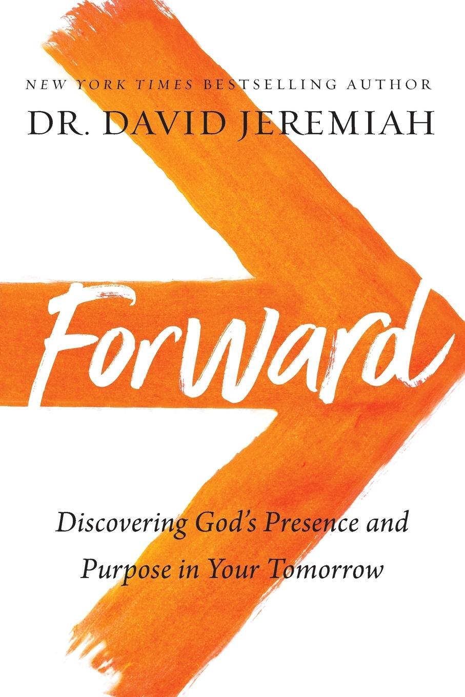 Cover: 9780785239598 | Forward | Discovering God's Presence and Purpose in Your Tomorrow