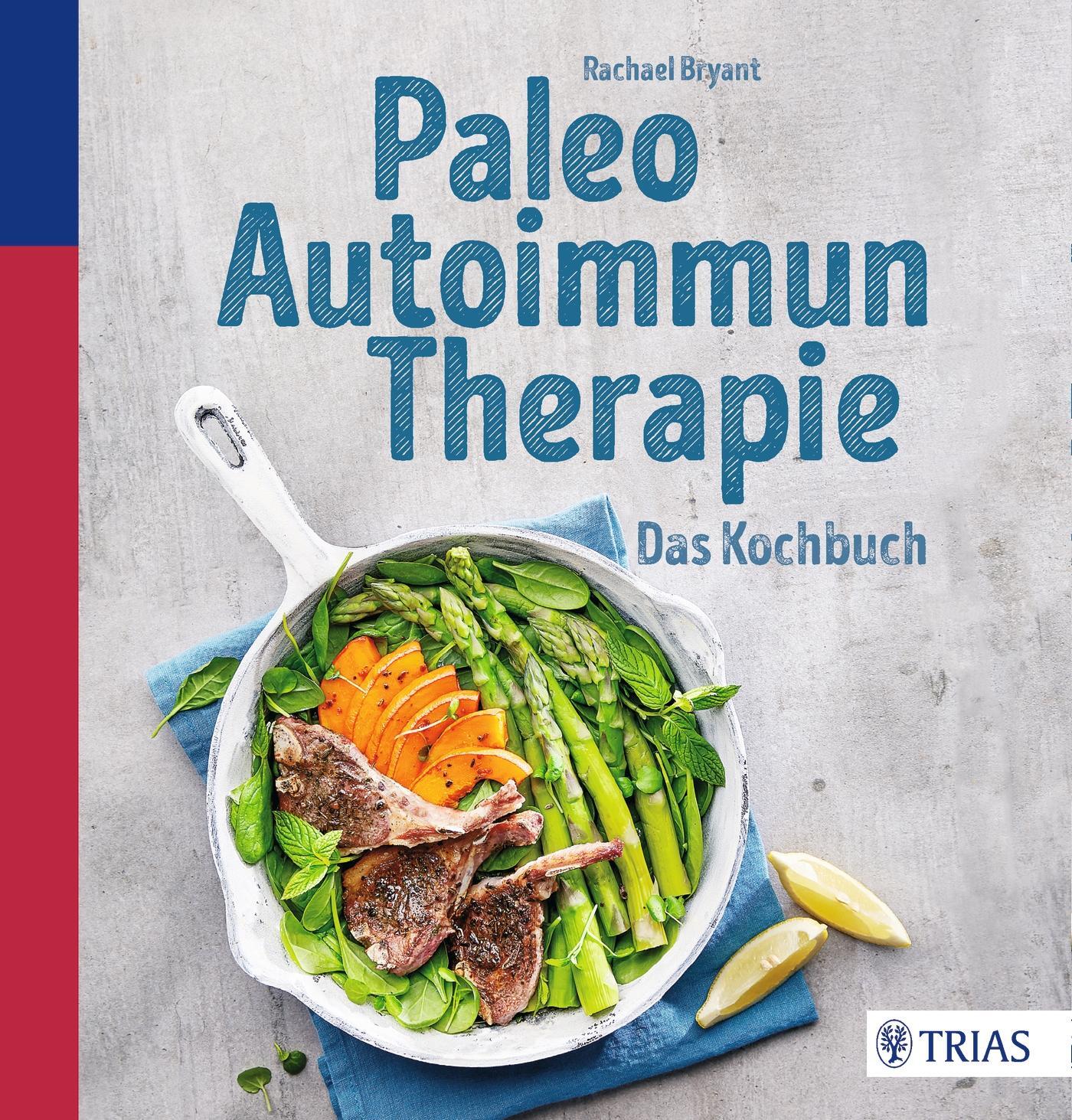 Cover: 9783432103365 | Paleo-Autoimmun-Therapie | Das Kochbuch | Rachael Bryant | Taschenbuch