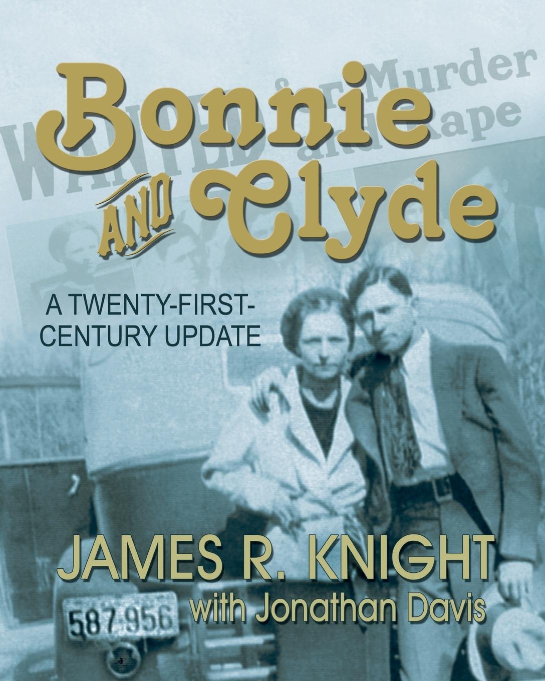 Cover: 9781571687944 | Bonnie and Clyde | A Twenty-First-Century Update | James R. Knight