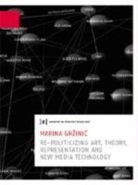Cover: 9783851601190 | Marina Grzinic: Re-politicizing Art, Theory, Presentation and New...