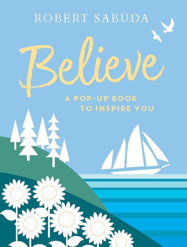 Cover: 9781406387575 | Believe | A Pop-up Book to Inspire You | Robert Sabuda | Buch | 2019