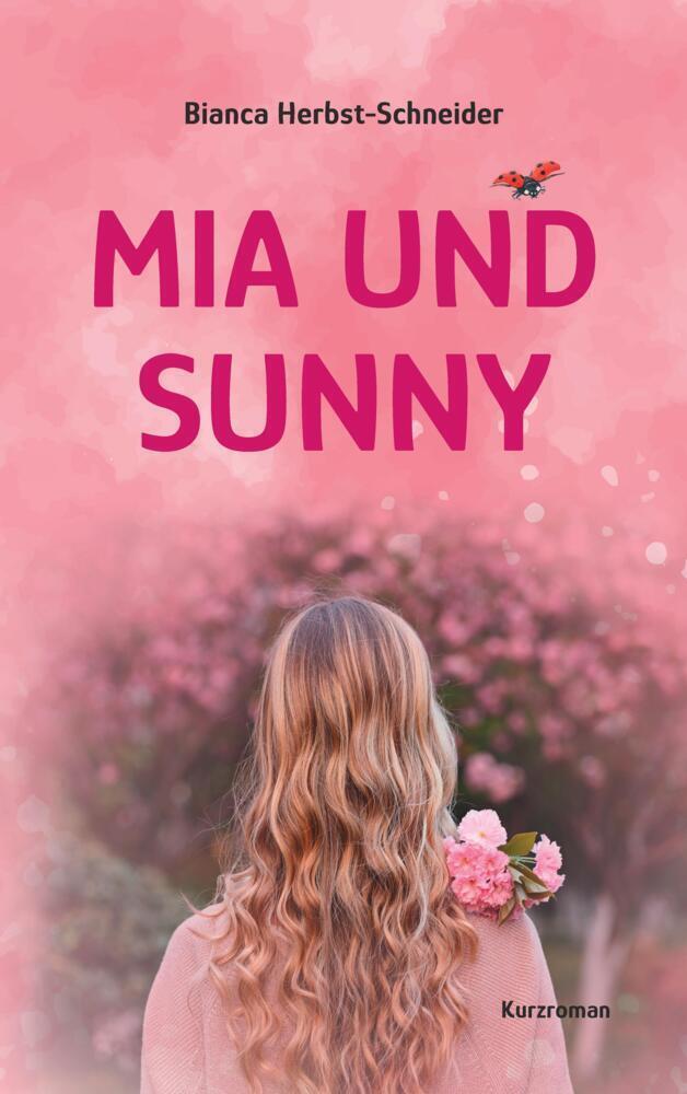 Cover: 9783347921146 | Mia und Sunny | Kurzroman. DE | Bianca Herbst-Schneider | Taschenbuch