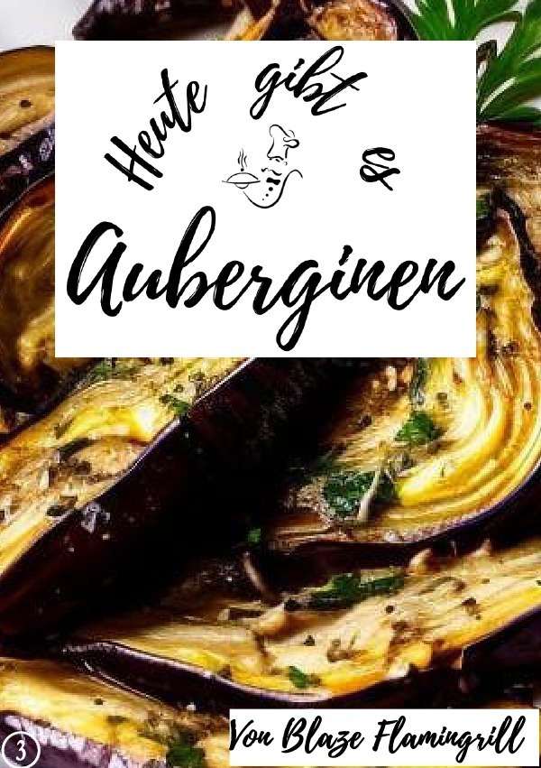 Cover: 9783757557706 | Heute gibt es - Auberginen | 20 tolle Auberginen Rezepte. DE | Buch