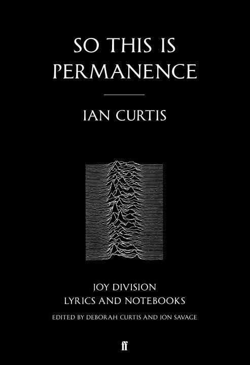 Cover: 9780571309573 | So This is Permanence | Joy Division Lyrics and Notebooks | Ian Curtis