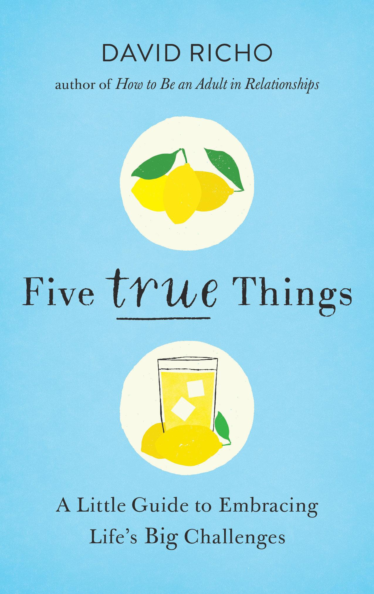 Cover: 9781611806670 | Five True Things: A Little Guide to Embracing Life's Big Challenges