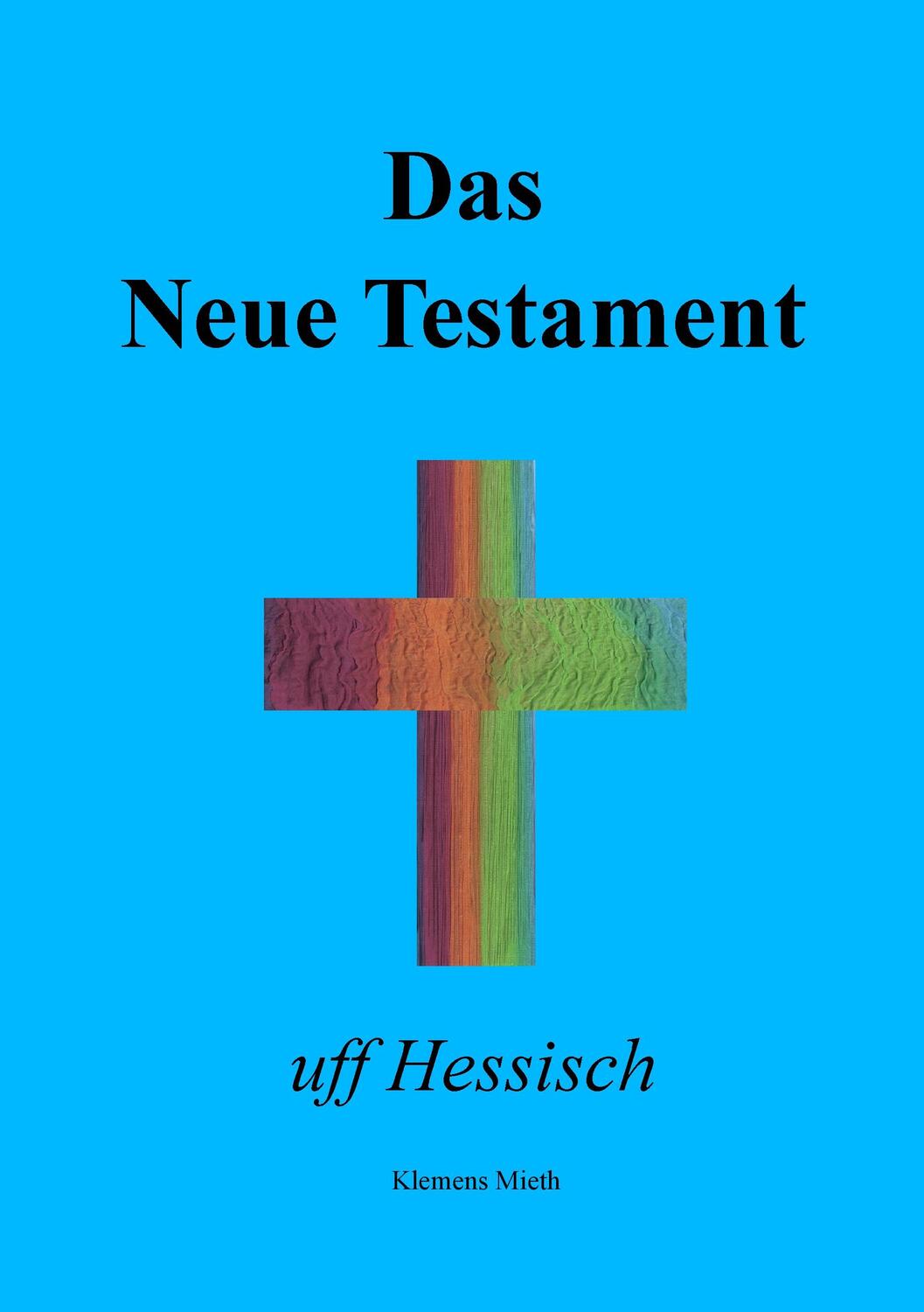 Cover: 9783842376205 | Das Neue Testament uff Hessisch | Klemens Mieth | Taschenbuch | 2020