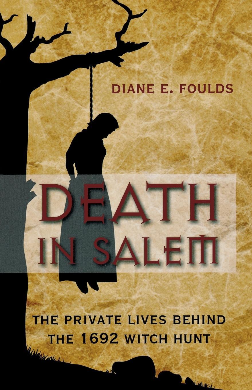 Cover: 9780762784974 | Death in Salem | The Private Lives Behind The 1692 Witch Hunt | Foulds