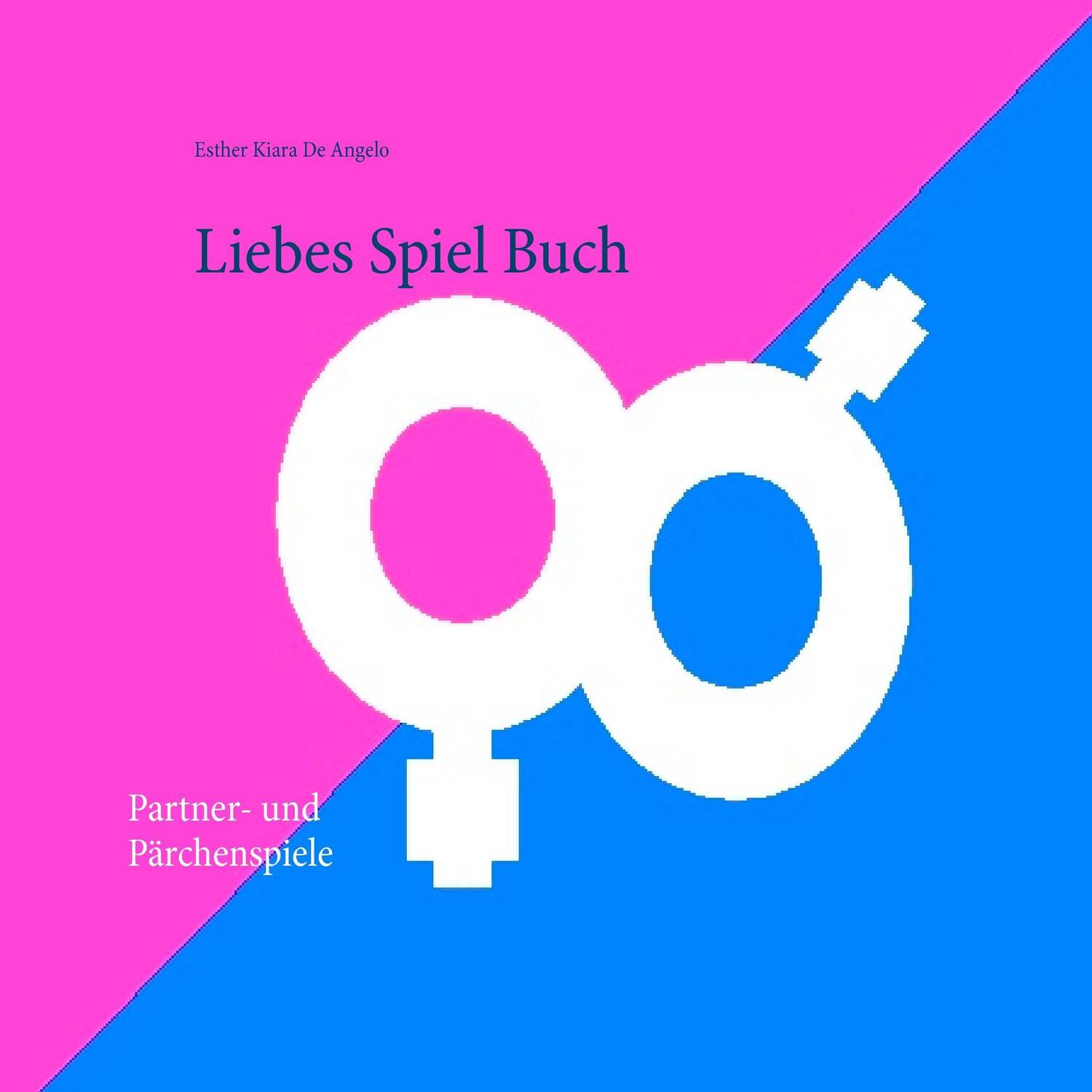 Cover: 9783738610796 | Liebes Spiel Buch | Partner- und Pärchenspiele für Erwachsene | Angelo