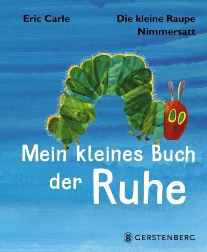 Cover: 9783836959629 | Die kleine Raupe Nimmersatt - Kleines Buch der Ruhe | Eric Carle