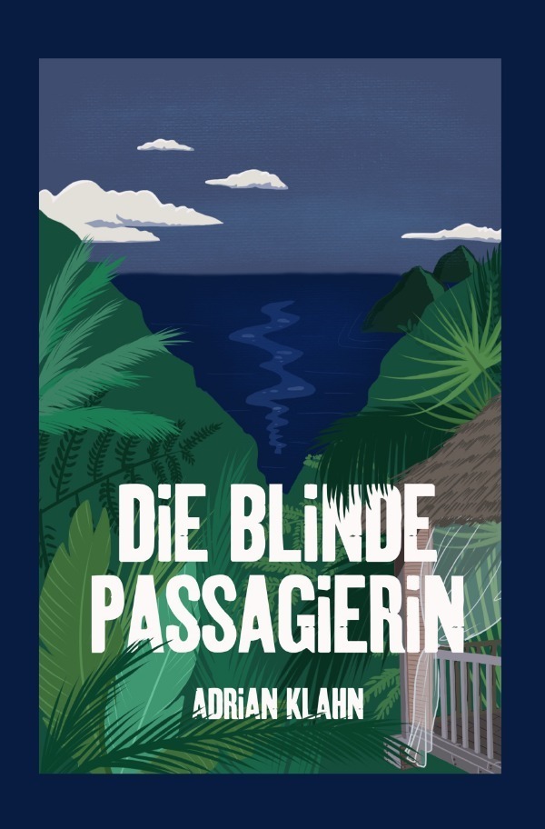 Cover: 9783752996470 | Die blinde Passagierin | Adrian Klahn | Taschenbuch | 272 S. | Deutsch