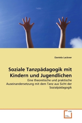 Cover: 9783639321340 | Soziale Tanzpädagogik mit Kindern und Jugendlichen | Daniela Lackner