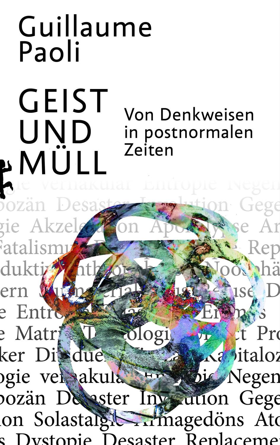 Cover: 9783751803557 | Geist und Müll | Von Denkweisen in postnormalen Zeiten | Paoli | Buch
