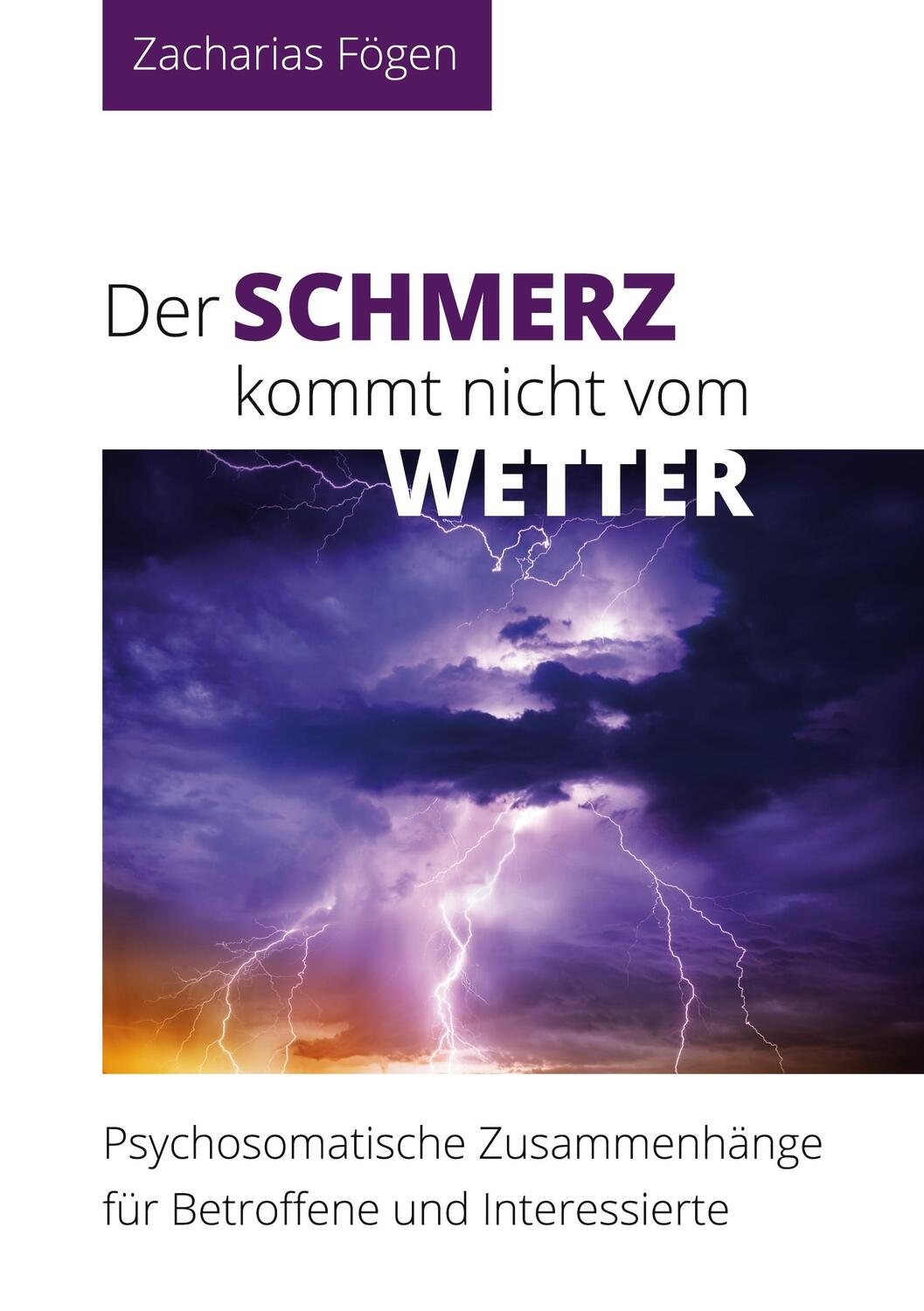 Cover: 9783755757382 | Der Schmerz kommt nicht vom Wetter | Zacharias Fögen | Taschenbuch