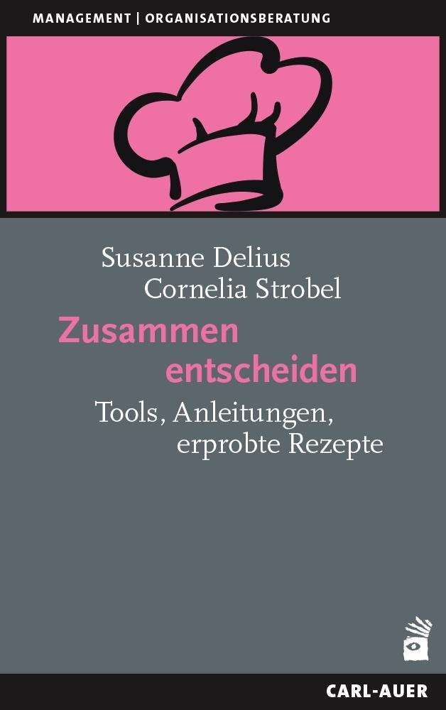 Cover: 9783849705244 | Zusammen entscheiden | Tools, Anleitungen, erprobte Rezepte | Buch