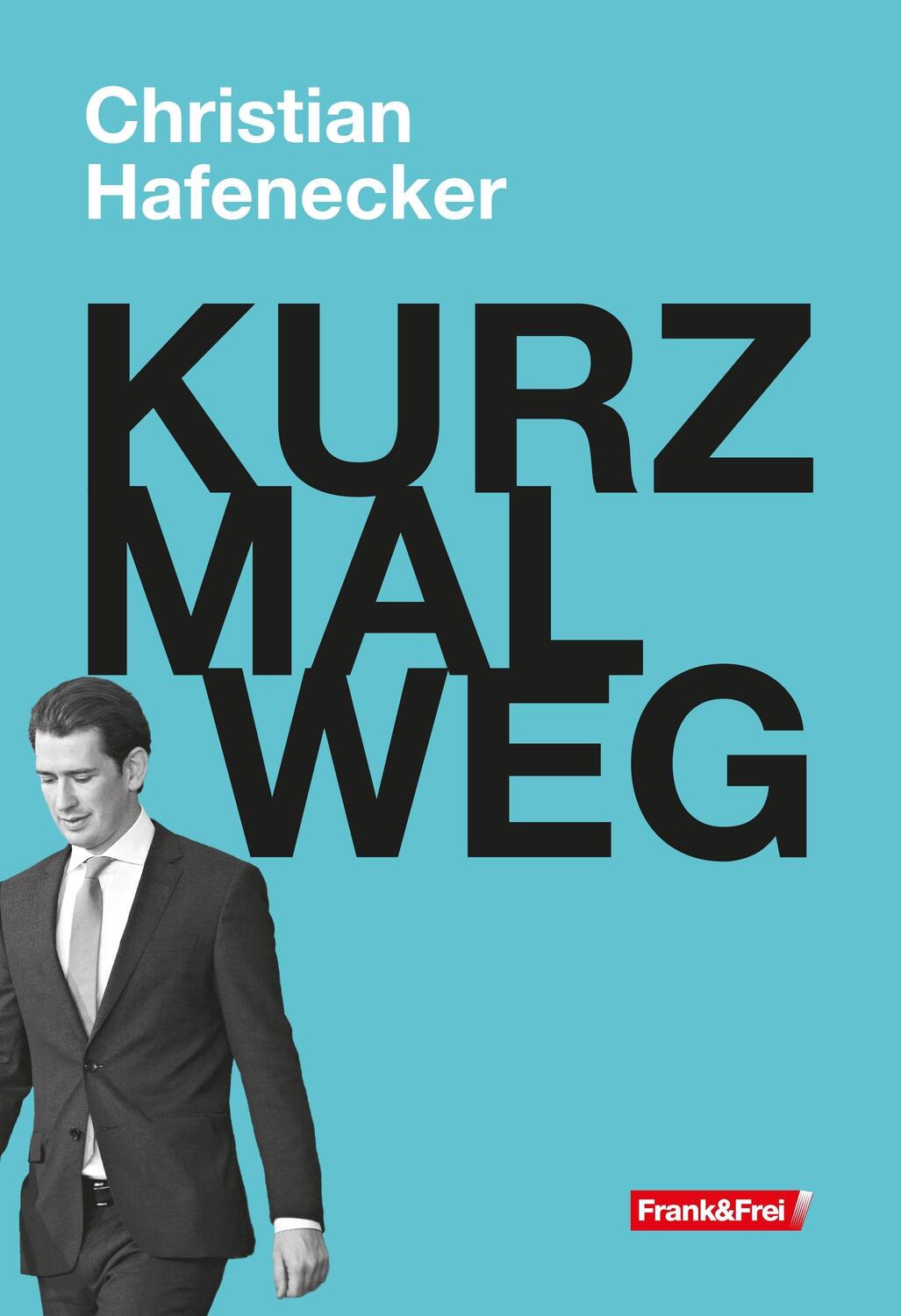 Cover: 9783903236790 | KURZ MAL WEG | Christian Hafenecker | Taschenbuch | Deutsch | 2023