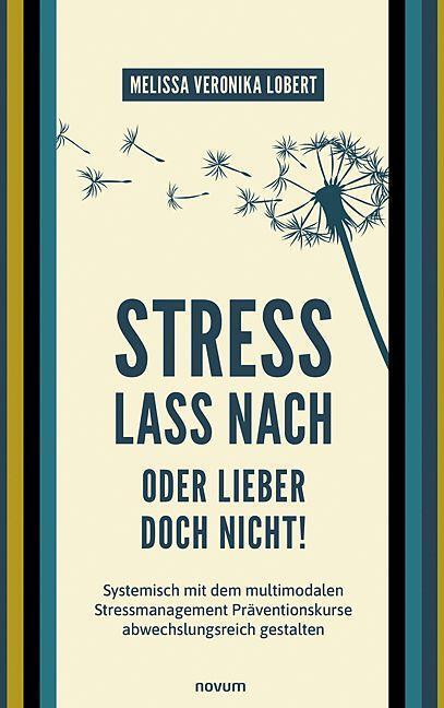 Cover: 9783991317036 | Stress lass nach - oder lieber doch nicht! | Melissa Veronika Lobert