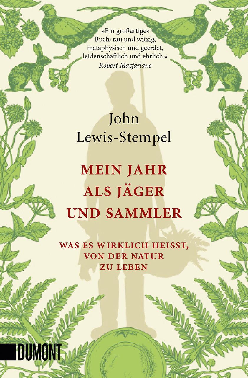 Cover: 9783832165871 | Mein Jahr als Jäger und Sammler | John Lewis-Stempel | Taschenbuch