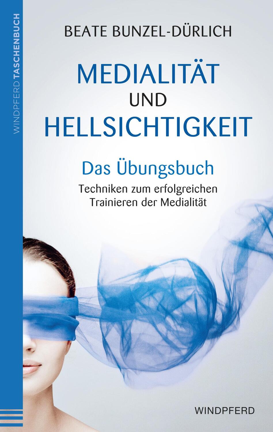 Cover: 9783864101502 | Medialität und Hellsichtigkeit - Das Übungsbuch | Beate Bunzel-Dürlich