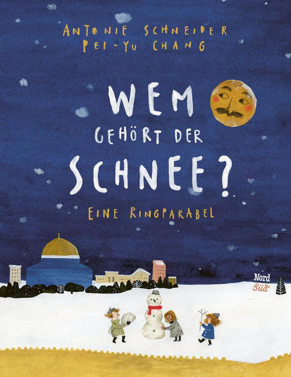 Cover: 9783314104206 | Wem gehört der Schnee? | eine Ringparabel | Antonie Schneider | Buch