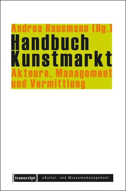 Cover: 9783837622973 | Handbuch Kunstmarkt | Akteure, Management und Vermittlung | Hausmann