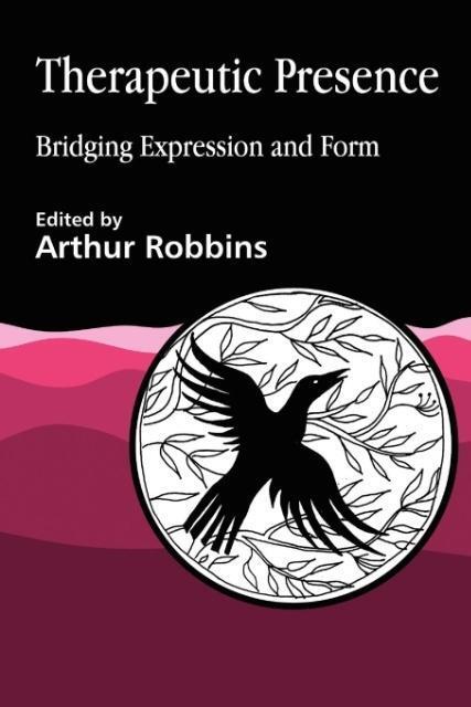 Cover: 9781853025594 | Therapeutic Presence | Bridging Expression and Form | Arthur Robbins
