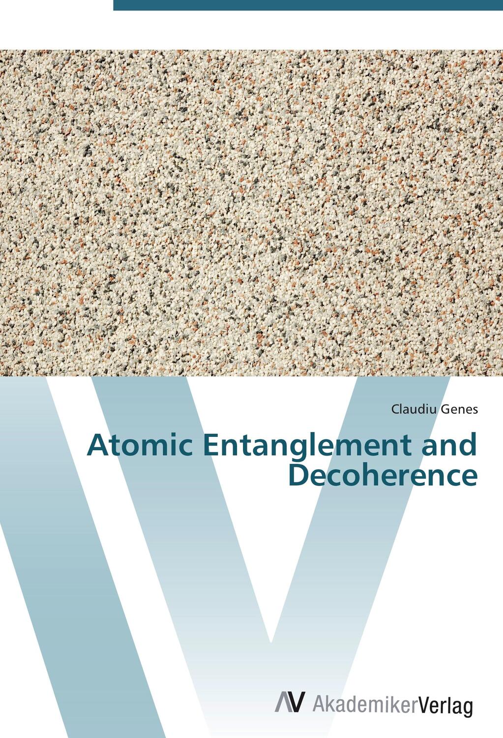 Cover: 9783639438154 | Atomic Entanglement and Decoherence | Claudiu Genes | Taschenbuch