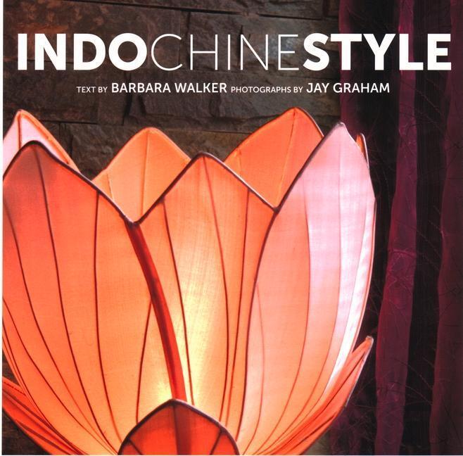 Cover: 9789814841986 | Indochine Style | Barbara Walker | Taschenbuch | The Style Series