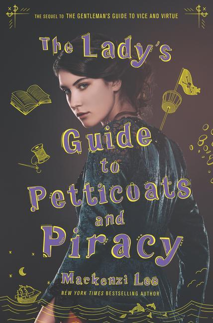 Cover: 9780062795328 | The Lady's Guide to Petticoats and Piracy | Mackenzi Lee | Buch | 2018