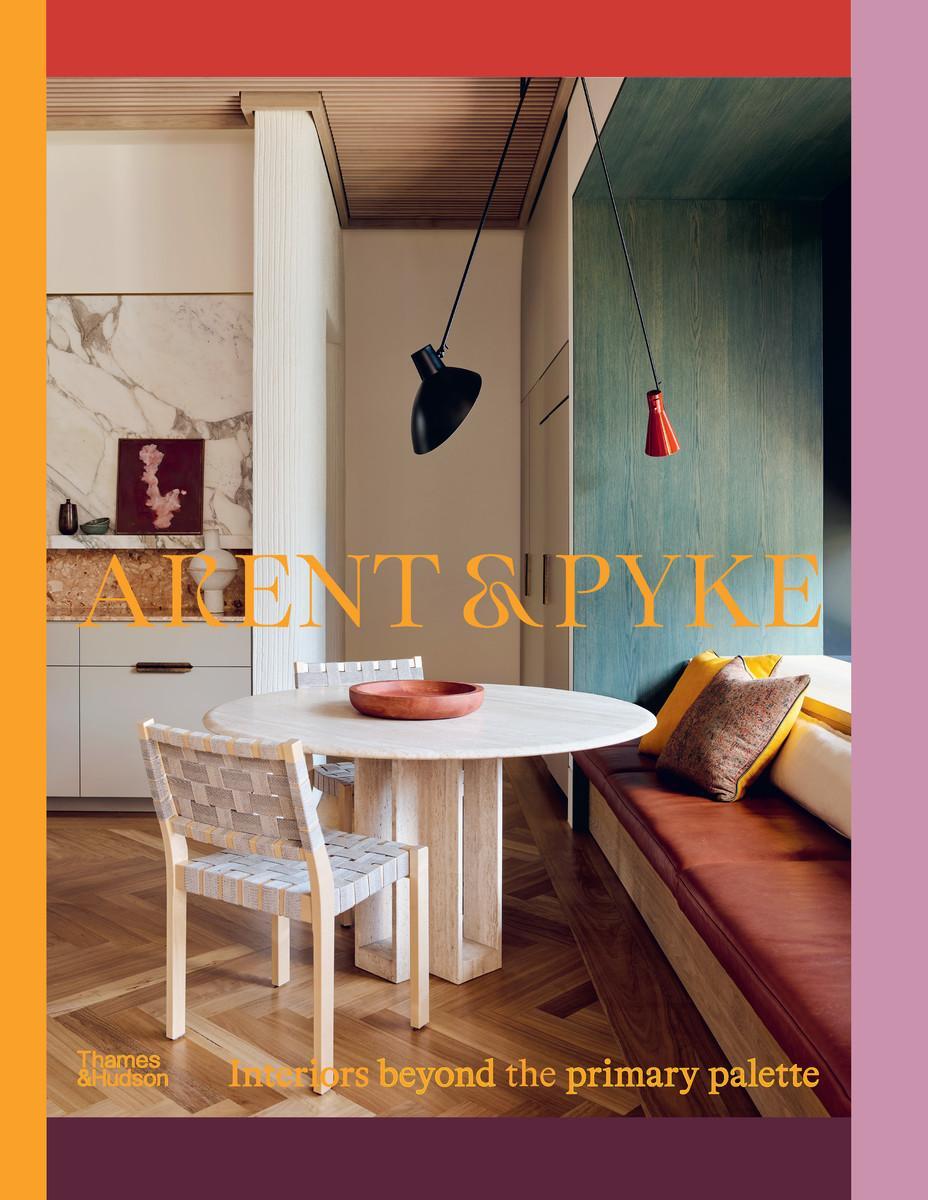 Cover: 9781760762490 | Arent & Pyke | Interiors beyond the primary palette | Arent (u. a.)