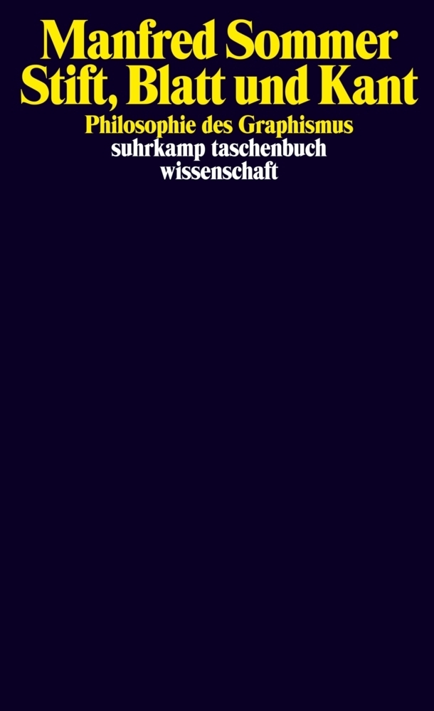 Cover: 9783518299319 | Stift, Blatt und Kant | Philosophie des Graphismus | Manfred Sommer