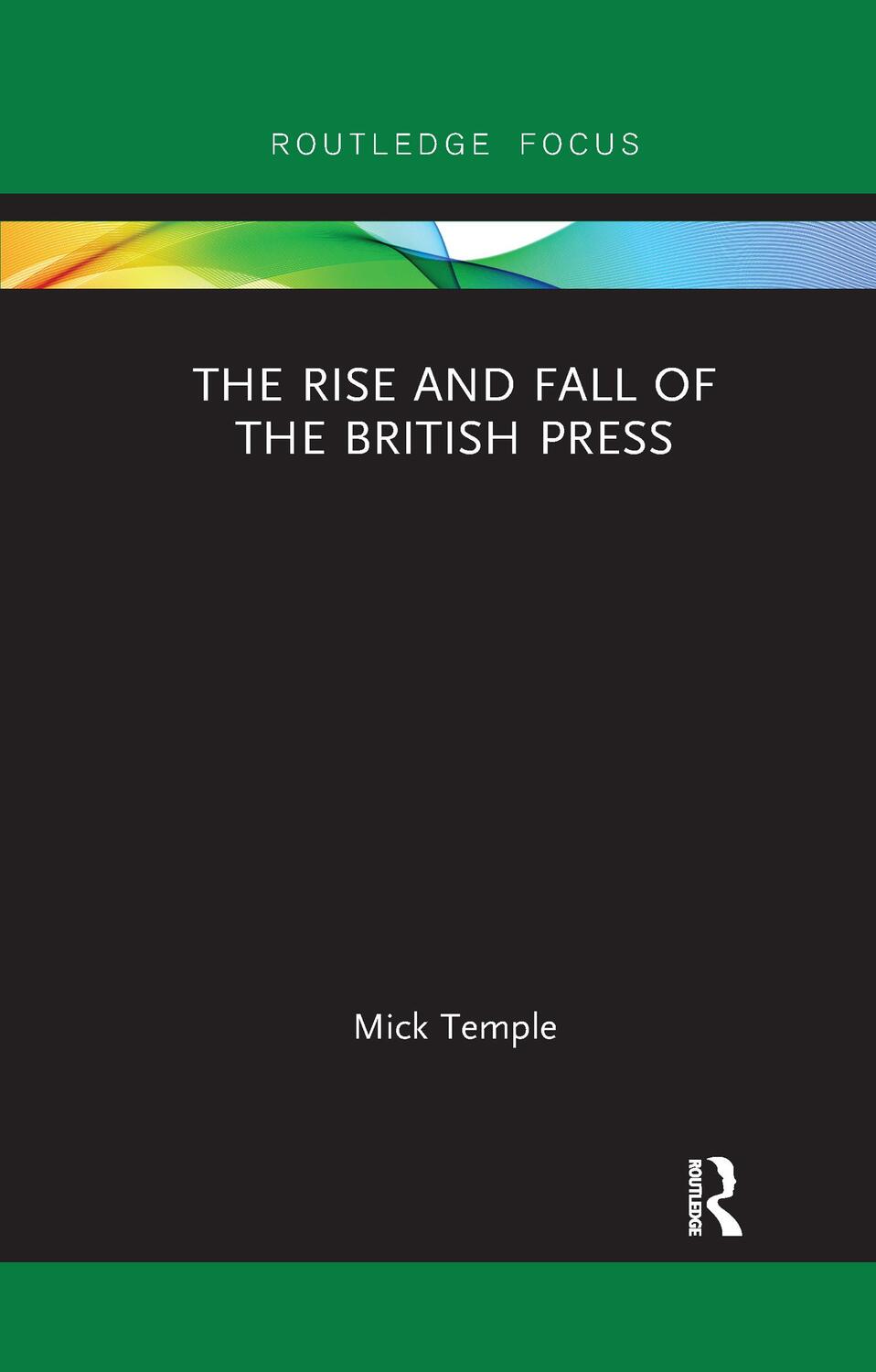 Cover: 9781032178998 | The Rise and Fall of the British Press | Mick Temple | Taschenbuch