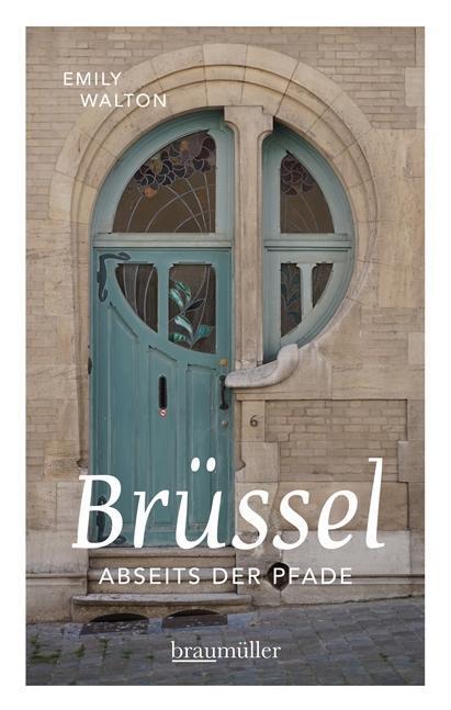 Cover: 9783991001799 | Brüssel abseits der Pfade | Emily Walton | Taschenbuch | 179 S. | 2016