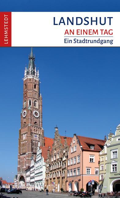 Cover: 9783942473613 | Landshut an einem Tag | Ein Stadtrundgang | Kristina Kogel | Broschüre