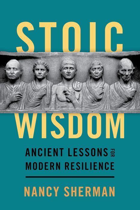 Cover: 9780197501832 | Stoic Wisdom | Ancient Lessons for Modern Resilience | Nancy Sherman