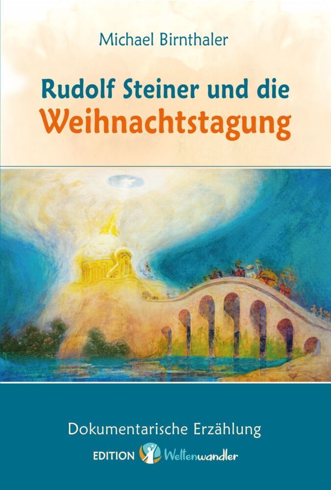 Cover: 9783945132111 | Rudolf Steiner und die Weihnachtstagung. | Dokumentarische Erzählung