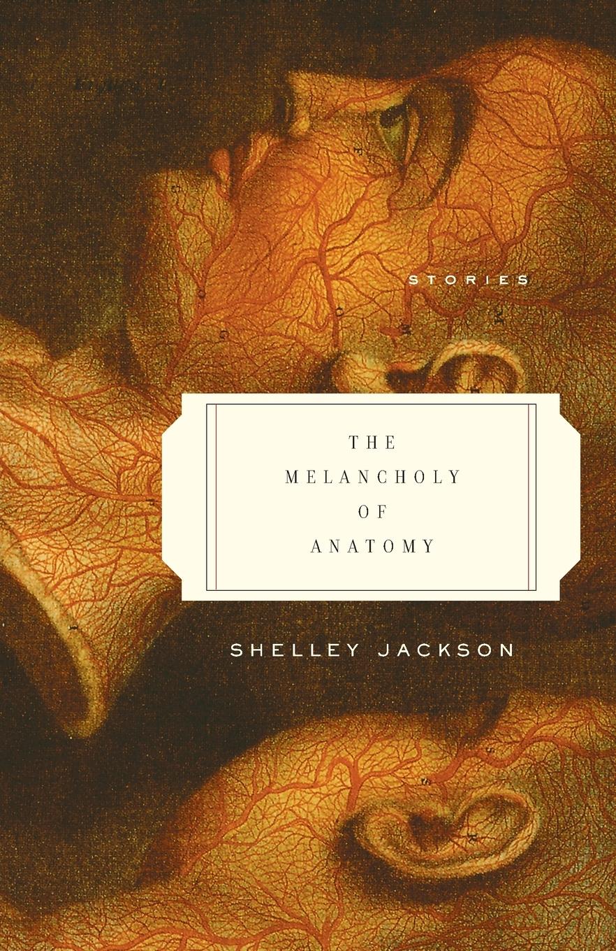 Cover: 9780385721202 | The Melancholy of Anatomy | Stories | Shelley Jackson | Taschenbuch