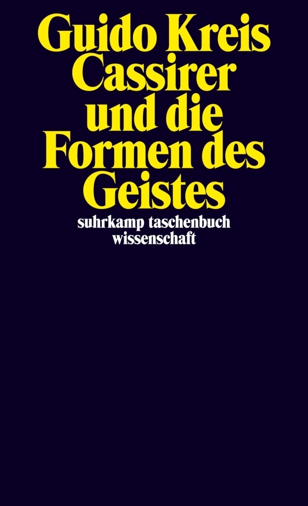 Cover: 9783518295519 | Cassirer und die Formen des Geistes | Guido Kreis | Taschenbuch | 2009