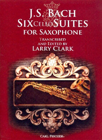 Cover: 9780825896781 | Six Cello Suites For Saxophone | Transcribed and Edited by Larry Clark