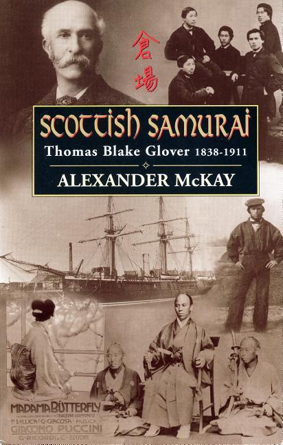 Cover: 9780857866158 | Scottish Samurai | Thomas Blake Glover, 1838-1911 | Alexander McKay